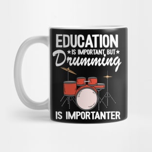 Funny Drummer Gift Drumming Is Importanter Drums Mug